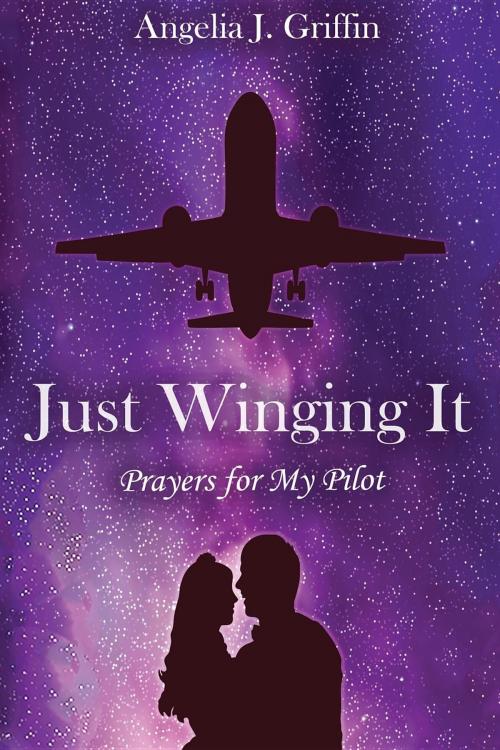 Cover of the book Just Winging It by Angelia J Griffin, AGF Publishing