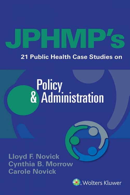 Cover of the book JPHMP's 21 Public Health Case Studies on Policy & Administration by Lloyd Novick, Wolters Kluwer Health