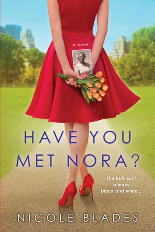 Cover of the book Have You Met Nora? by Nicole Blades, Kensington Books