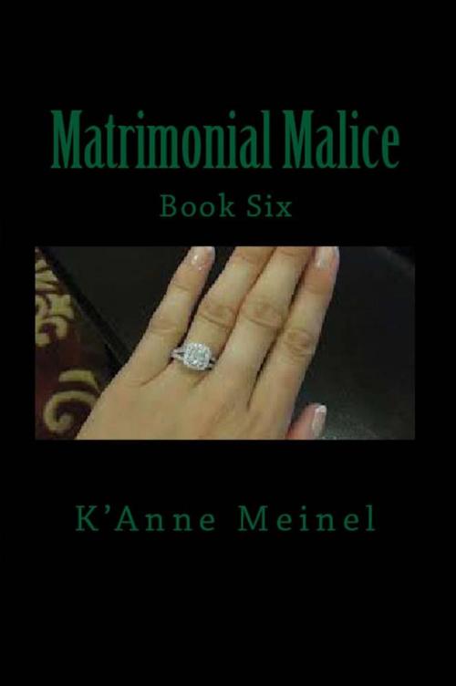 Cover of the book Matrimonial Malice by K'Anne Meinel, Shadoe Publishing