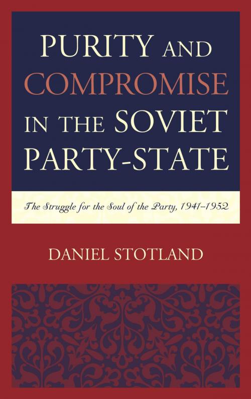 Cover of the book Purity and Compromise in the Soviet Party-State by Daniel Stotland, Lexington Books