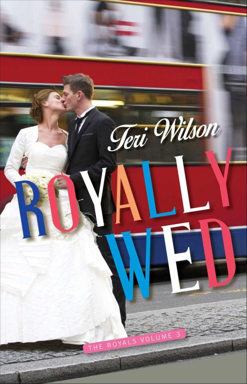 Cover of the book Royally Wed by Teri Wilson, Pocket Star