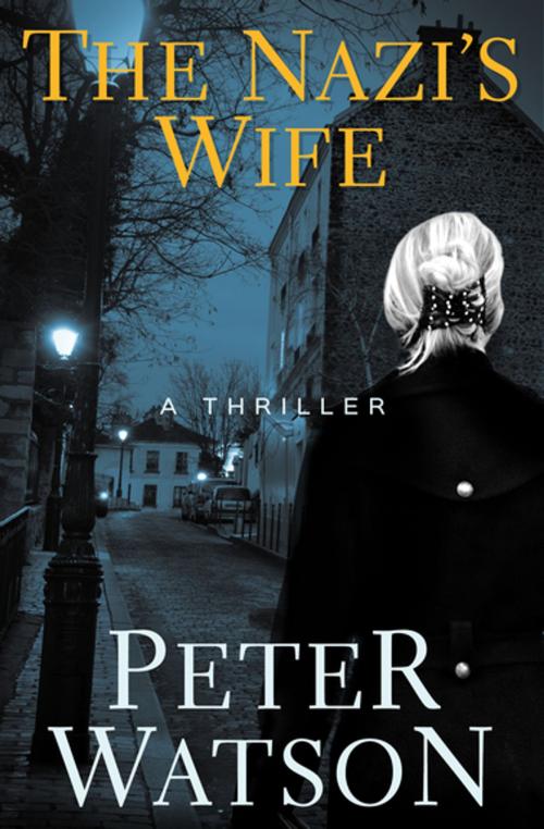 Cover of the book The Nazi's Wife by Peter Watson, MysteriousPress.com/Open Road