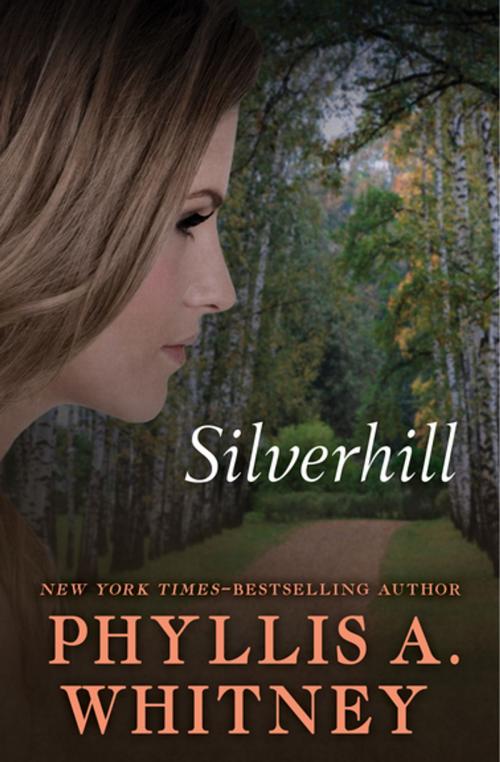 Cover of the book Silverhill by Phyllis A. Whitney, Open Road Media