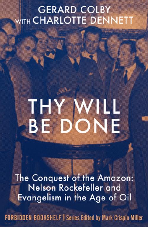 Cover of the book Thy Will Be Done by Gerard Colby, Charlotte Dennett, Open Road Media