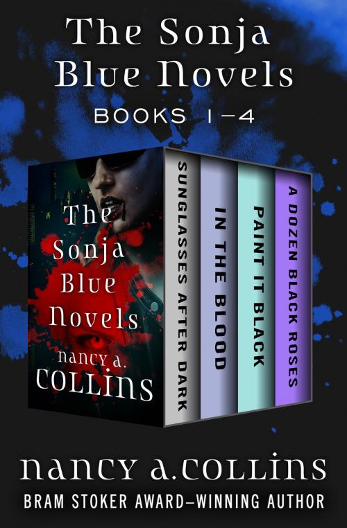 Cover of the book The Sonja Blue Novels Books 1–4 by Nancy A. Collins, Open Road Media