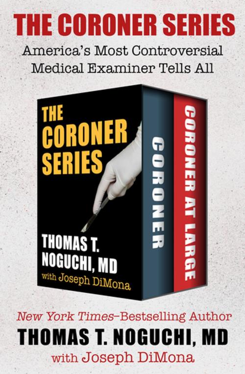Cover of the book The Coroner Series by Joseph DiMona, Thomas T. Noguchi, MD, Open Road Media