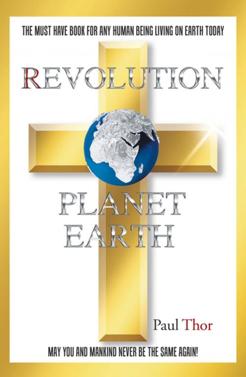 Cover of the book Revolution Planet Earth by Paul Thor, AuthorHouse UK