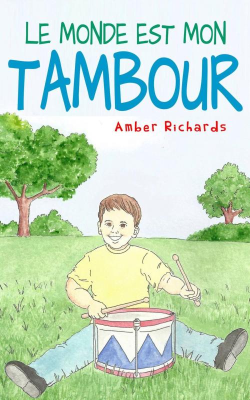 Cover of the book Le monde est mon tambour by Amber Richards, Babelcube Inc.