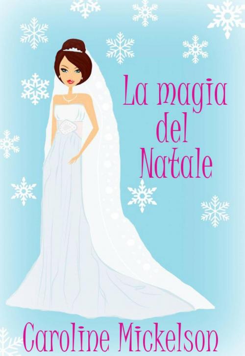 Cover of the book La magia del Natale by Caroline Mickelson, Bon Accord Press