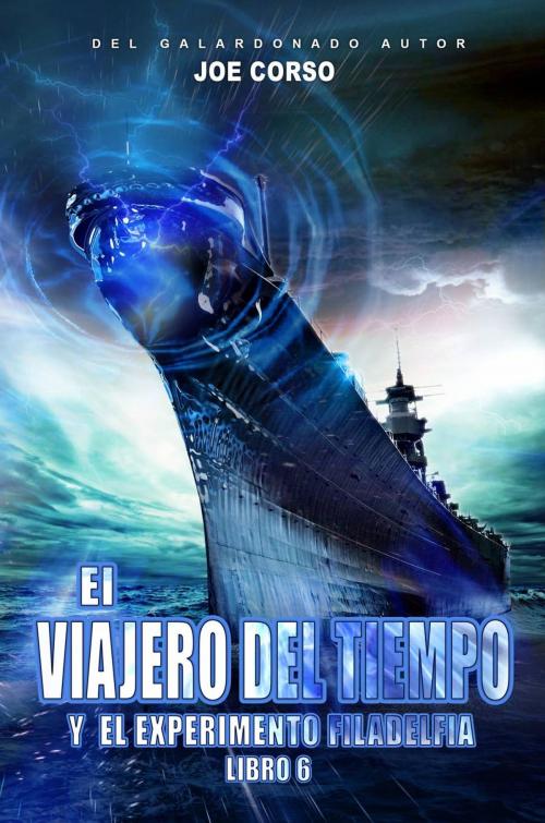 Cover of the book El viajero del tiempo y el experimento Filadelfia by Joe Corso, Babelcube Inc.