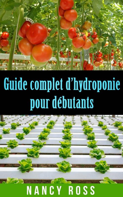 Cover of the book Guide complet d’hydroponie pour débutants by Nancy Ross, Michael van der Voort
