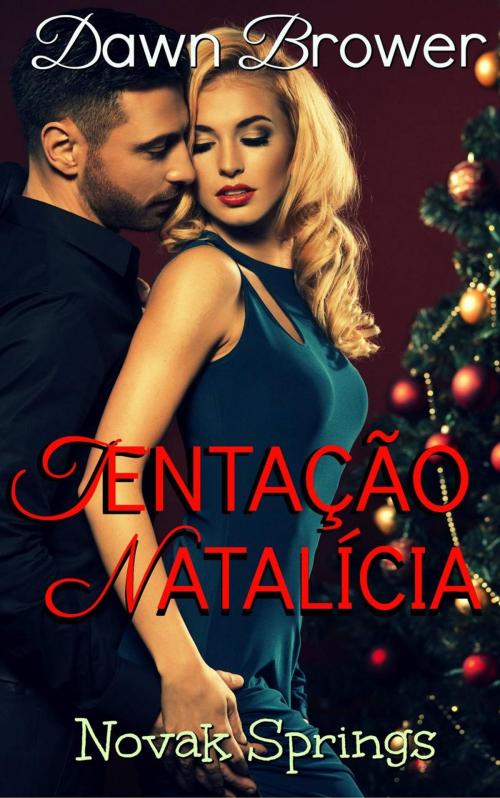Cover of the book Tentação Natalícia by Dawn Brower, Monarchal Glenn Press