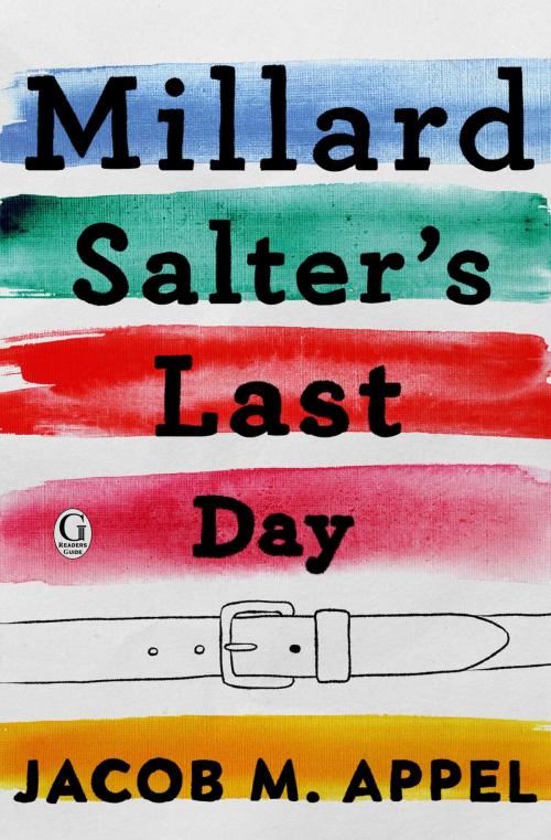 Cover of the book Millard Salter's Last Day by Jacob M. Appel, Gallery Books