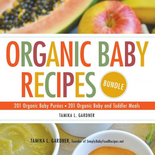 Cover of the book Organic Baby Recipes Bundle by Tamika L Gardner, Adams Media