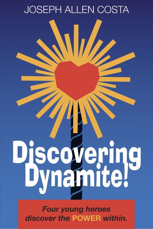 Cover of the book Discovering Dynamite! by Joseph Allen Costa, Costa Creative LLC