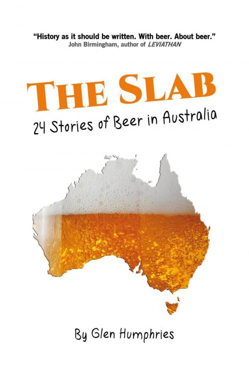 Cover of the book The Slab: 24 Stories of Beer in Australia by Glen Humphries, Last Day of School