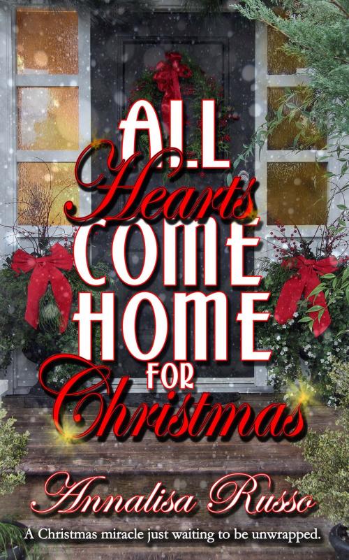 Cover of the book All Hearts Come Home for Christmas by Annalisa  Russo, The Wild Rose Press, Inc.