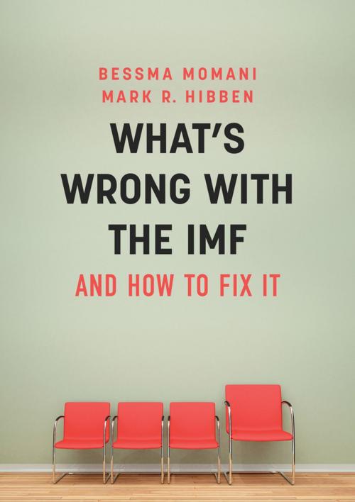 Cover of the book What's Wrong With the IMF and How to Fix It by Bessma Momani, Mark R. Hibben, Wiley
