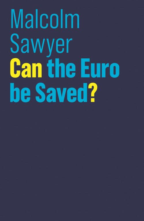 Cover of the book Can the Euro be Saved? by Malcolm Sawyer, Wiley