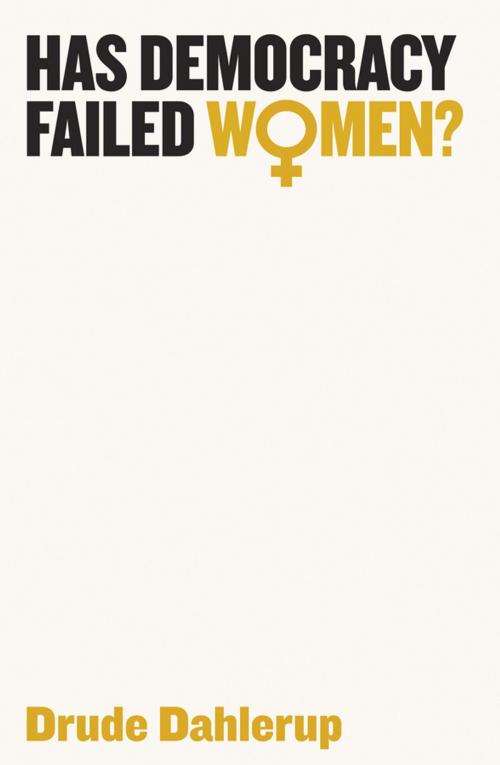 Cover of the book Has Democracy Failed Women? by Drude Dahlerup, Wiley