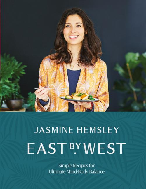 Cover of the book East by West by Jasmine Hemsley, Pan Macmillan
