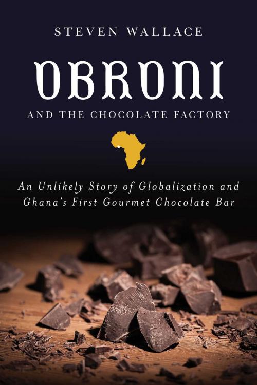 Cover of the book Obroni and the Chocolate Factory by Steven Wallace, Skyhorse