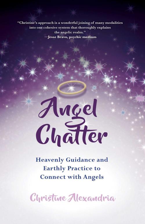 Cover of the book Angel Chatter by Christine Alexandria, Skyhorse