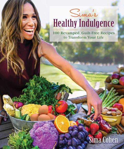 Cover of the book Sima's Healthy Indulgence by Sima Cohen, Skyhorse