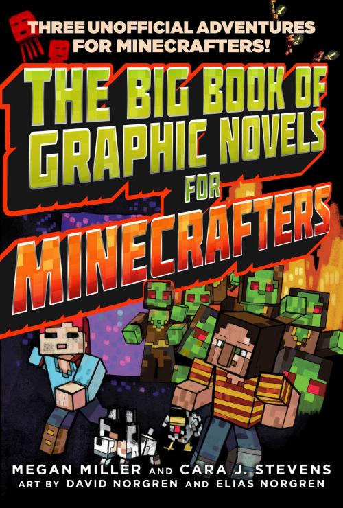 Cover of the book The Big Book of Graphic Novels for Minecrafters by Megan Miller, Cara Stevens, Sky Pony