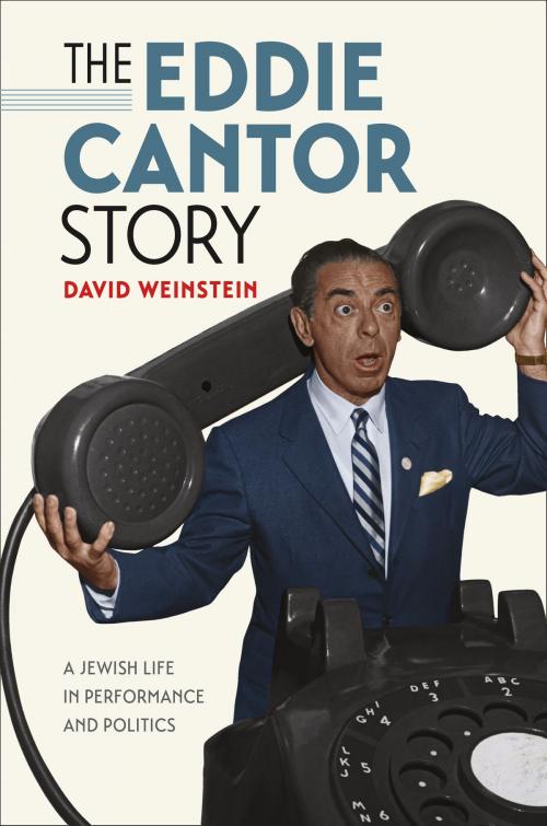 Cover of the book The Eddie Cantor Story by David Weinstein, Brandeis University Press
