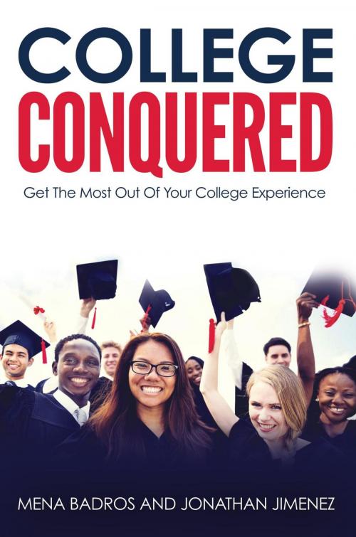 Cover of the book College Conquered by Mena Badros, Jonathan Jimenez, Step Above