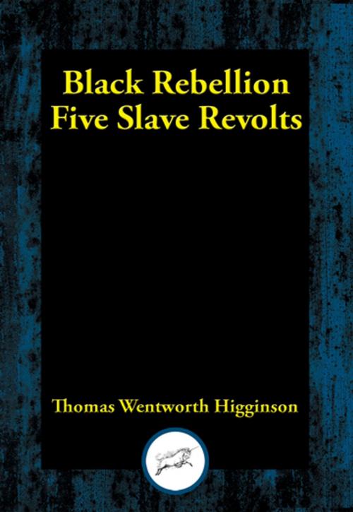 Cover of the book Black Rebellion by Thomas Wentworth Higginson, Dancing Unicorn Books