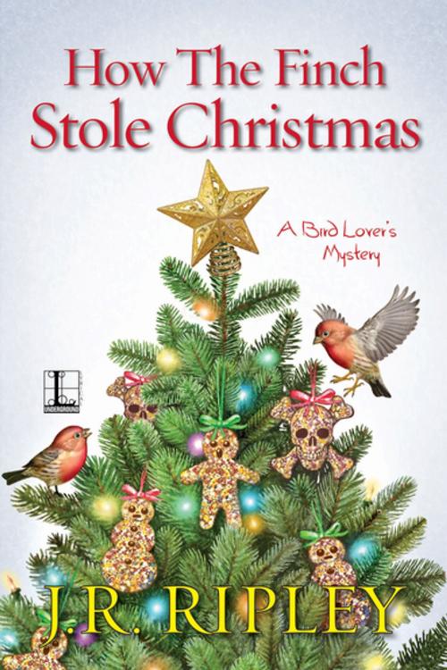 Cover of the book How the Finch Stole Christmas by J.R. Ripley, Lyrical Press