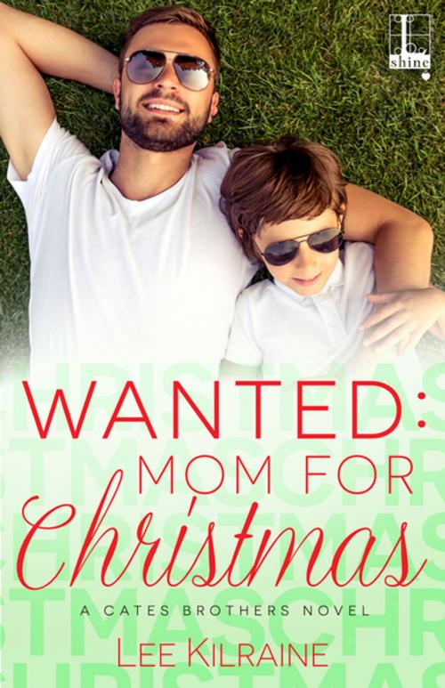 Cover of the book Wanted: Mom for Christmas by Lee Kilraine, Lyrical Press