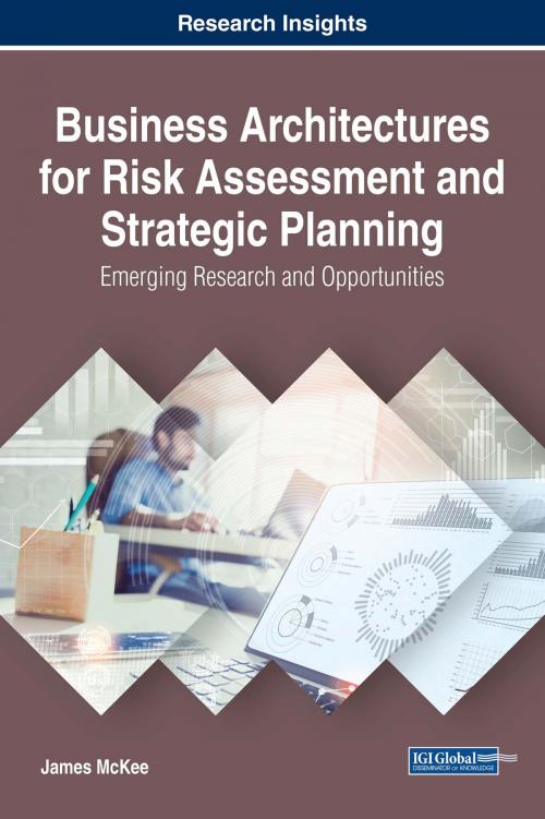 Cover of the book Business Architectures for Risk Assessment and Strategic Planning by James McKee, IGI Global
