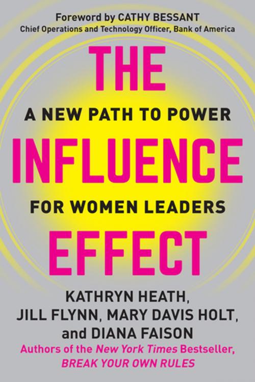 Cover of the book The Influence Effect by Mary Davis Holt, Jill Flynn, Kathryn Heath, Diana Faison, Berrett-Koehler Publishers