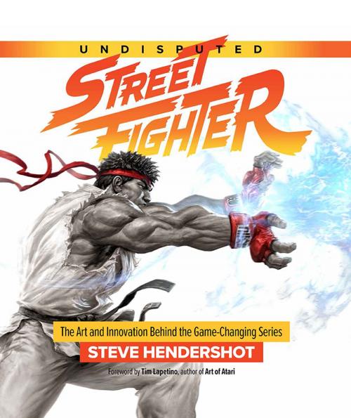 Cover of the book Undisputed Street Fighter: The Art And Innovation Behind The Game-Changing Series by Steve Hendershot, Tim Lapetino, Dynamite Entertainment