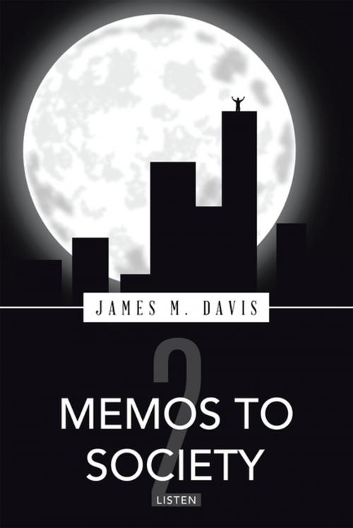 Cover of the book Memos to Society 2 by James M. Davis, AuthorHouse