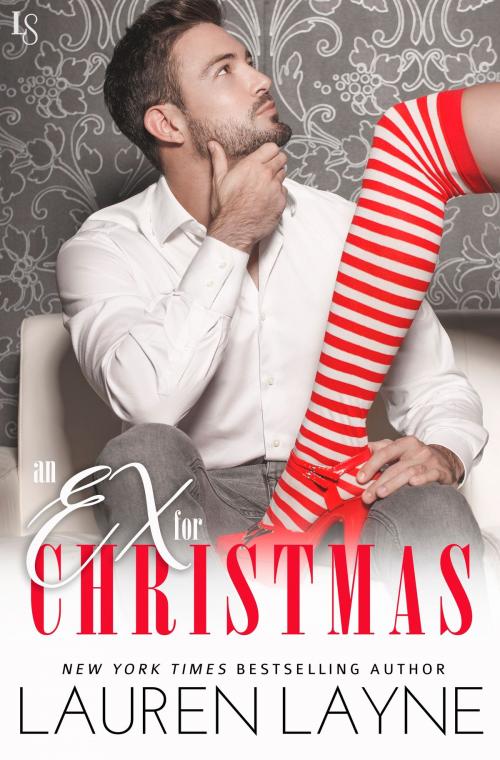 Cover of the book An Ex for Christmas by Lauren Layne, Random House Publishing Group