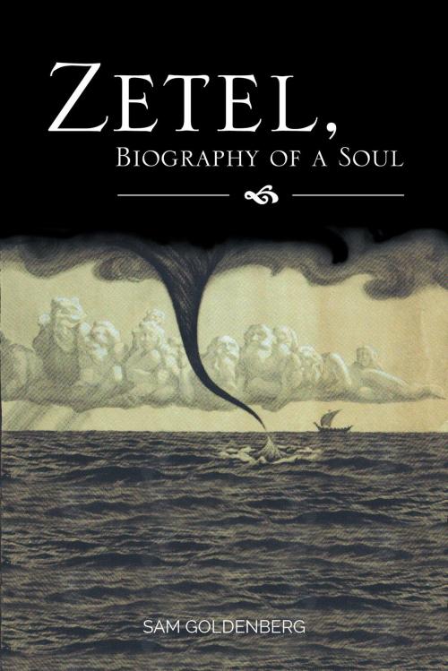 Cover of the book Zetel, Biography of a Soul by Sam Goldenberg, FriesenPress
