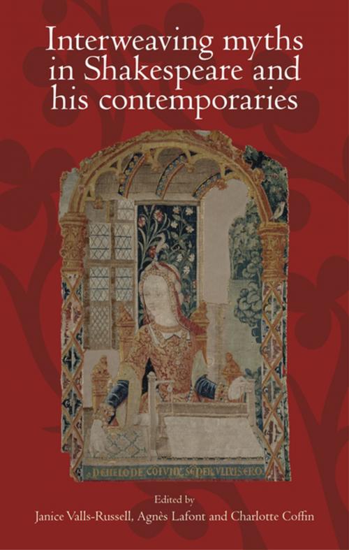 Cover of the book Interweaving myths in Shakespeare and his contemporaries by , Manchester University Press