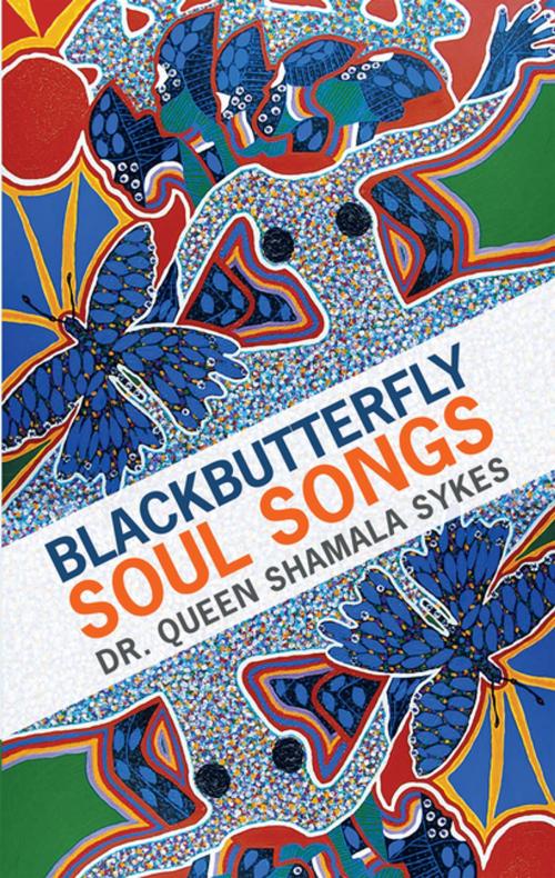 Cover of the book Blackbutterfly Soul Songs by Queen Shamala Sykes, iUniverse