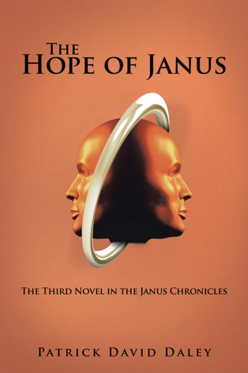 Cover of the book The Hope of Janus by Patrick David Daley, iUniverse