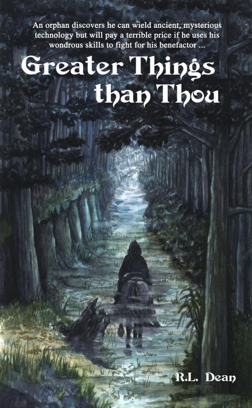 Cover of the book Greater Things than Thou by R.L. Dean, R.L. Dean