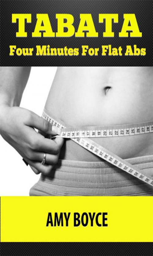 Cover of the book Tabata: Four Minutes For Flat Abs by Amy Boyce, Amy Boyce