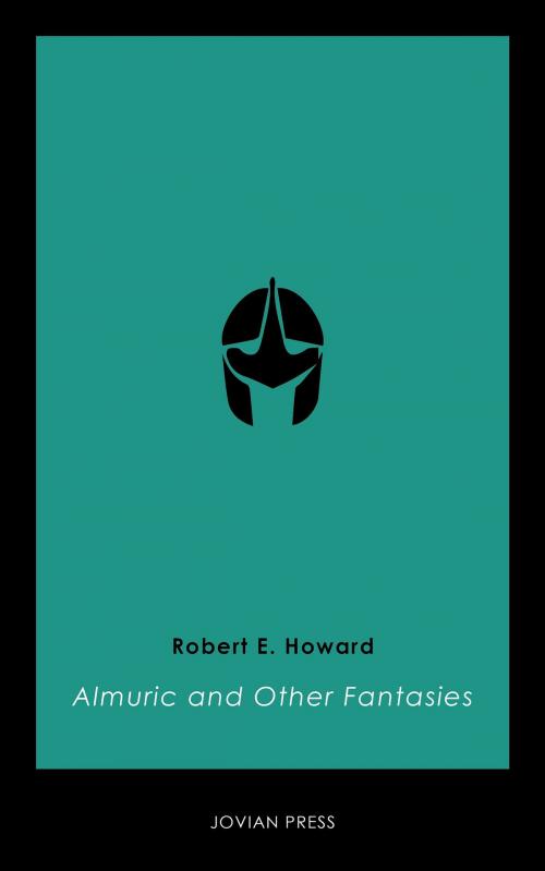 Cover of the book Almuric and Other Fantasies by Robert E. Howard, Jovian Press