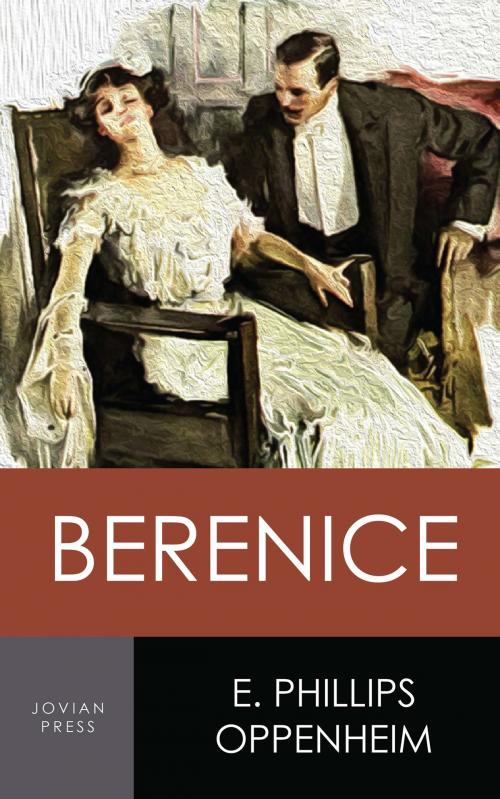 Cover of the book Berenice by E. Phillips Oppenheim, Jovian Press