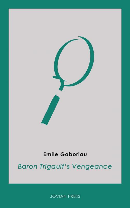Cover of the book Baron Trigault's Vengeance by Emile Gaboriau, Jovian Press