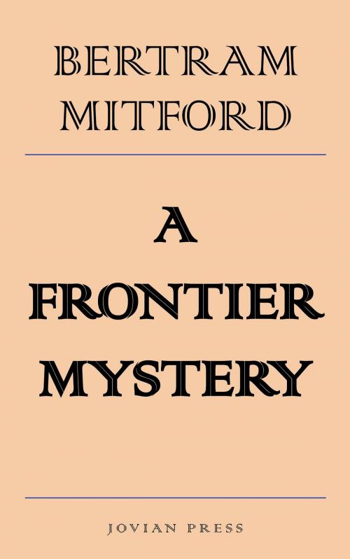 Cover of the book A Frontier Mystery by Bertram Mitford, Jovian Press